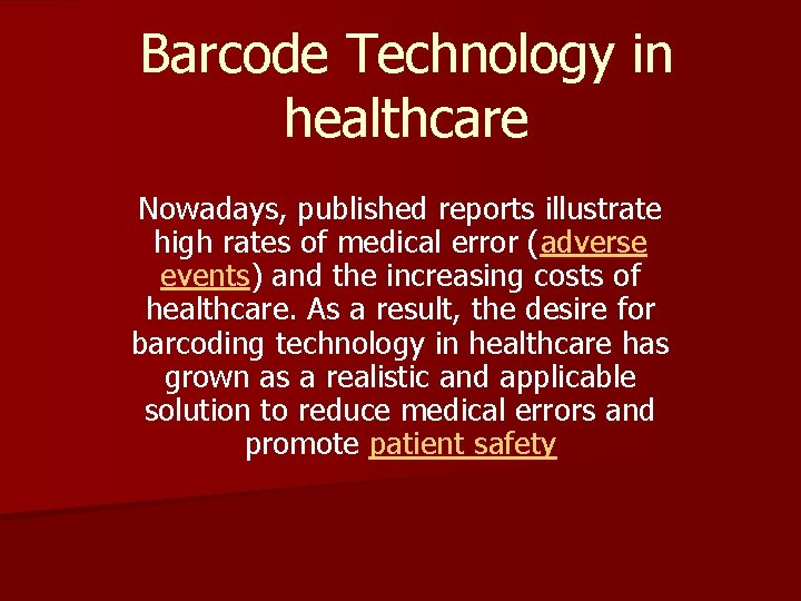 Barcode Technology in healthcare Nowadays, published reports illustrate high rates of medical error (adverse