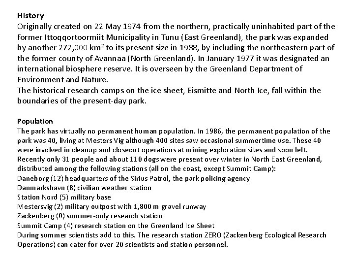 History Originally created on 22 May 1974 from the northern, practically uninhabited part of