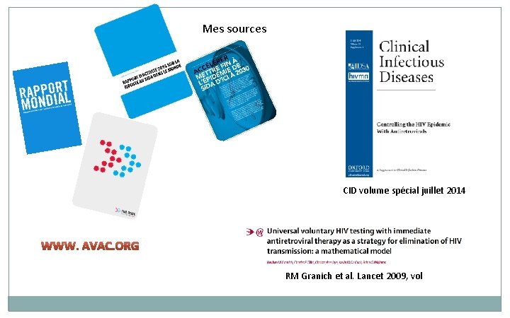 Mes sources CID volume spécial juillet 2014 RM Granich et al. Lancet 2009, vol