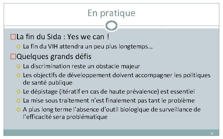 En pratique �La fin du Sida : Yes we can ! La fin du