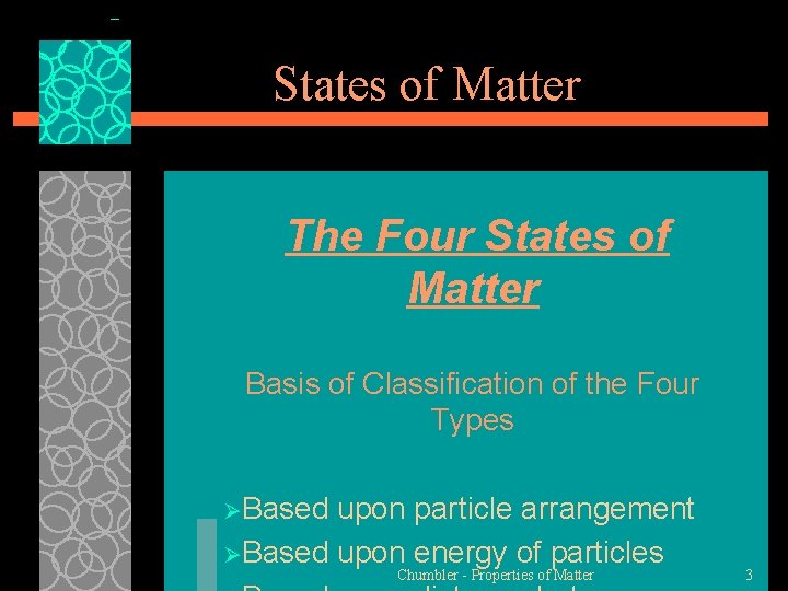 States of Matter The Four States of Matter Basis of Classification of the Four