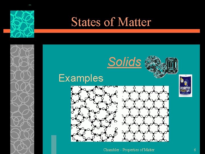 States of Matter Solids Examples Chumbler - Properties of Matter 6 