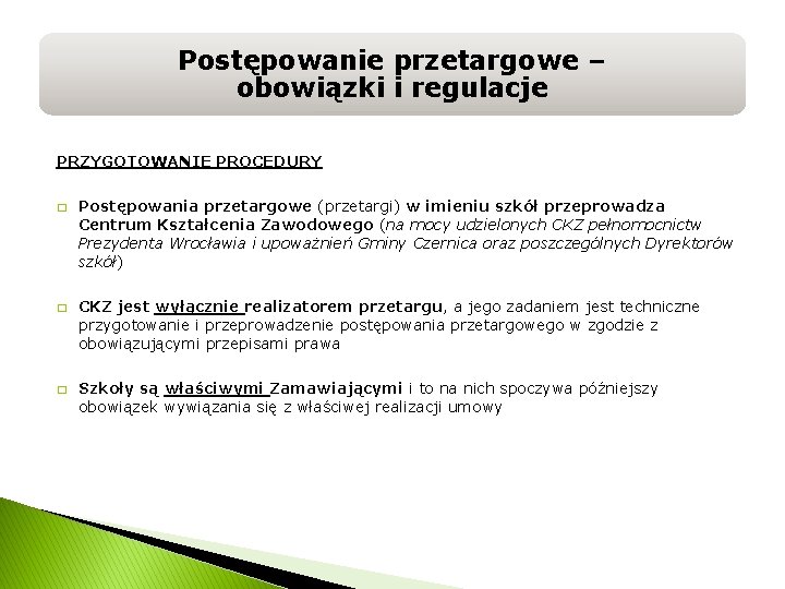 Postępowanie przetargowe – obowiązki i regulacje PRZYGOTOWANIE PROCEDURY � � � Postępowania przetargowe (przetargi)