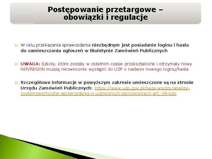 Postępowanie przetargowe – obowiązki i regulacje � � � W celu przekazania sprawozdania niezbędnym