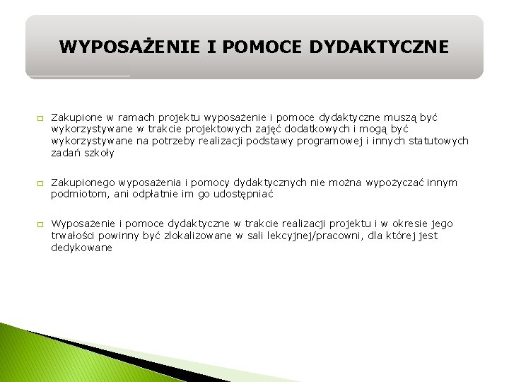 WYPOSAŻENIE I POMOCE DYDAKTYCZNE � � � Zakupione w ramach projektu wyposażenie i pomoce