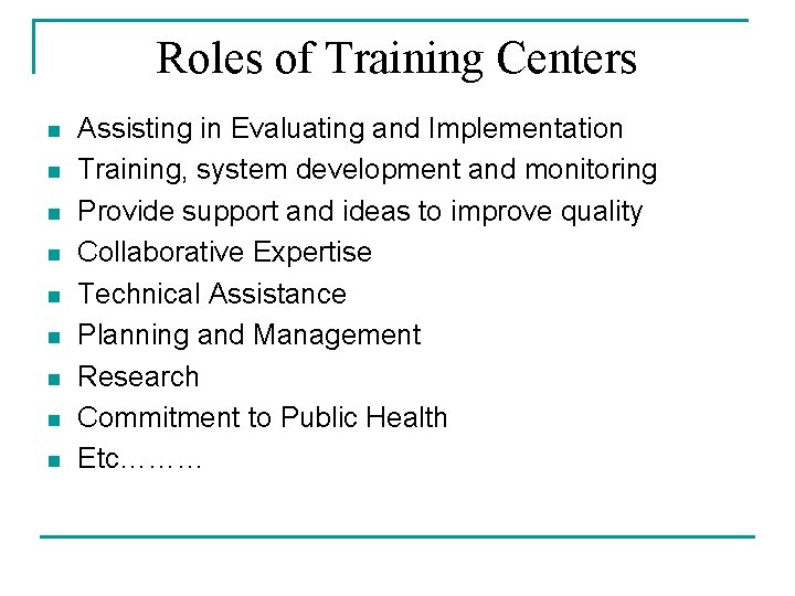 Roles of Training Centers n n n n n Assisting in Evaluating and Implementation Roles of Training Centers n n n n n Assisting in Evaluating and Implementation