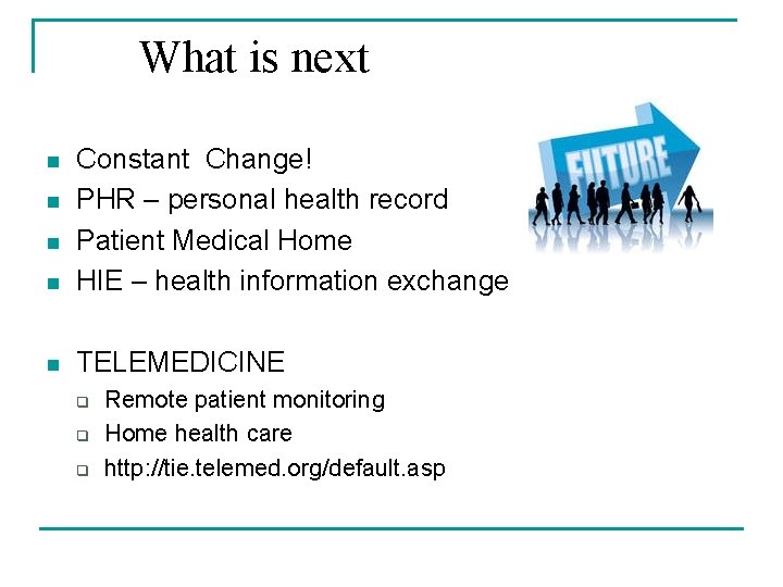 What is next n Constant Change! PHR – personal health record Patient Medical Home What is next n Constant Change! PHR – personal health record Patient Medical Home