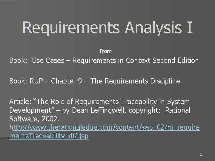 Requirements Analysis I From Book: Use Cases – Requirements in Context Second Edition Book: