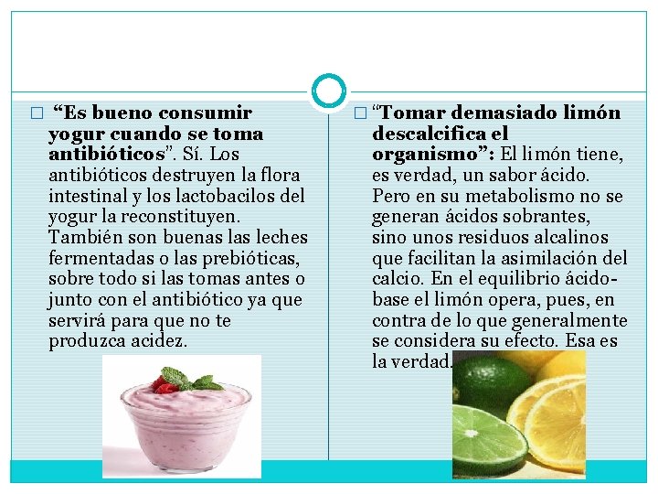 � “Es bueno consumir yogur cuando se toma antibióticos”. Sí. Los antibióticos destruyen la � “Es bueno consumir yogur cuando se toma antibióticos”. Sí. Los antibióticos destruyen la