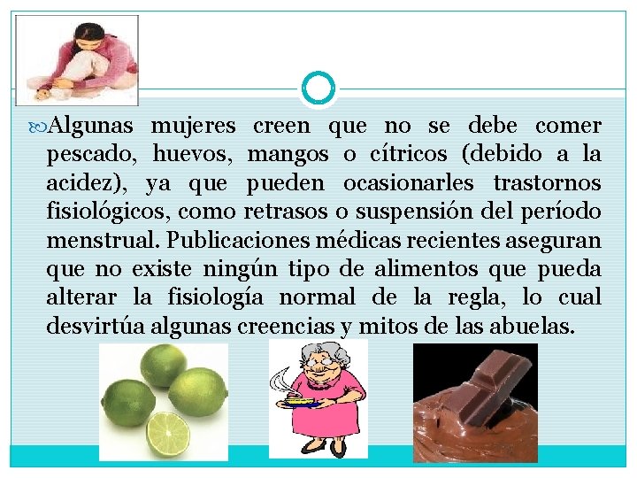 Algunas mujeres creen que no se debe comer pescado, huevos, mangos o cítricos Algunas mujeres creen que no se debe comer pescado, huevos, mangos o cítricos