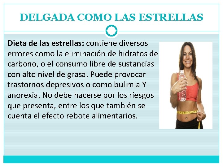 DELGADA COMO LAS ESTRELLAS Dieta de las estrellas: contiene diversos errores como la eliminación DELGADA COMO LAS ESTRELLAS Dieta de las estrellas: contiene diversos errores como la eliminación