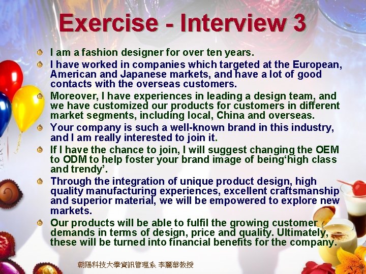 Exercise - Interview 3 I am a fashion designer for over ten years. I