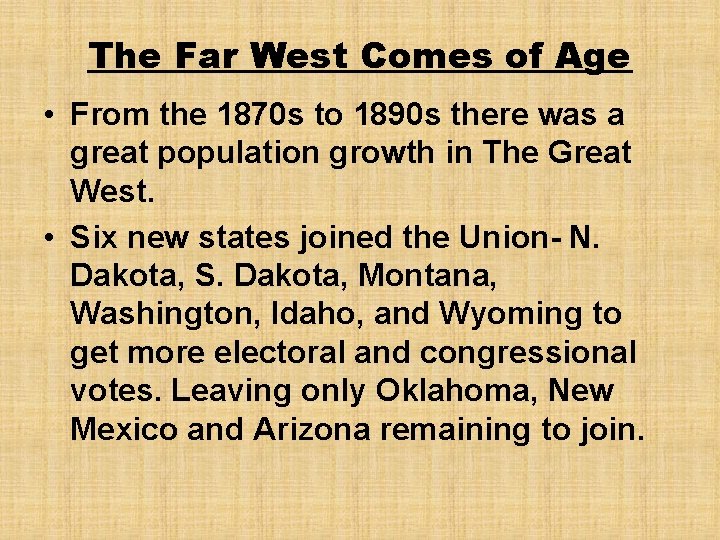 The Far West Comes of Age • From the 1870 s to 1890 s