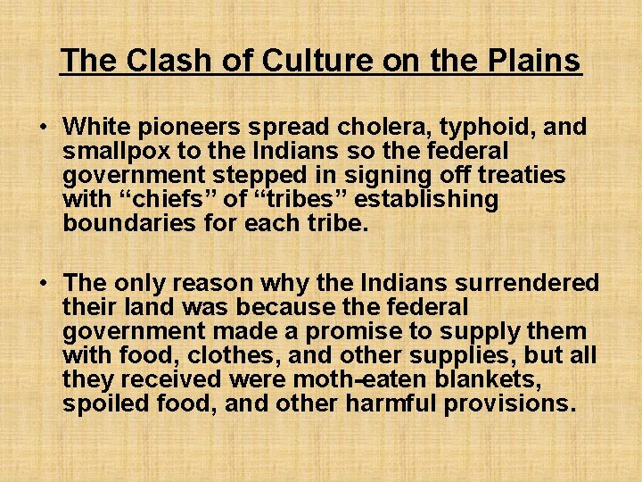 The Clash of Culture on the Plains • White pioneers spread cholera, typhoid, and