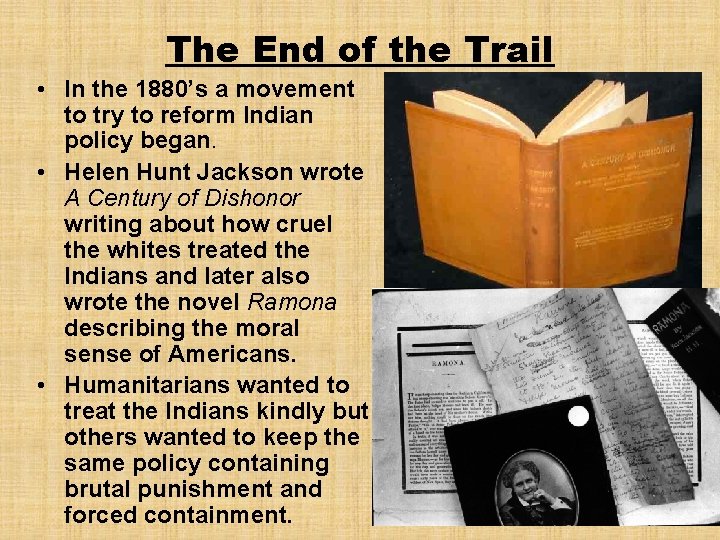 The End of the Trail • In the 1880’s a movement to try to