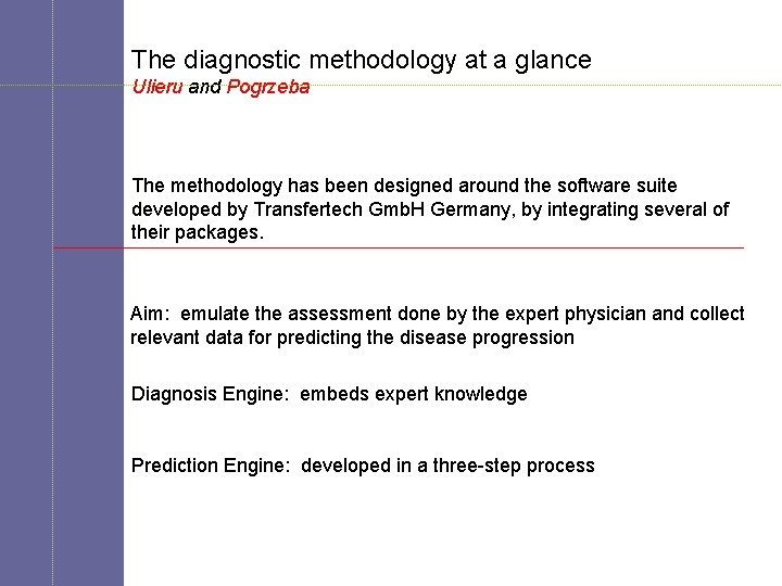 The diagnostic methodology at a glance Ulieru and Pogrzeba The methodology has been designed