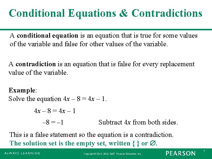 Conditional Equations & Contradictions A conditional equation is an equation that is true for