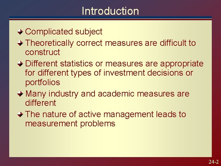 Introduction Complicated subject Theoretically correct measures are difficult to construct Different statistics or measures