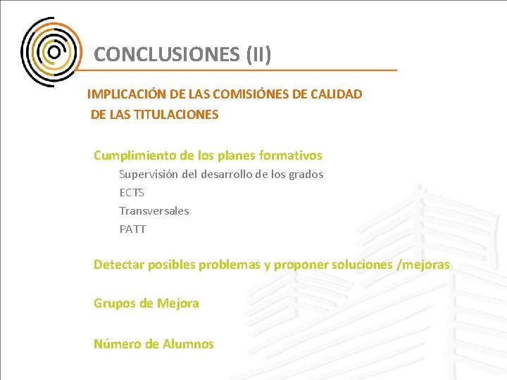 CONCLUSIONES (II) IMPLICACIÓN DE LAS COMISIÓNES DE CALIDAD DE LAS TITULACIONES Cumplimiento de los