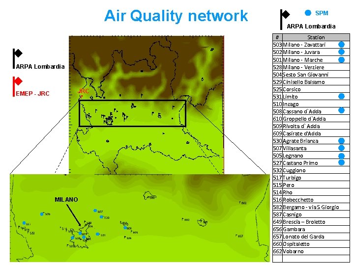 Air Quality network ARPA Lombardia EMEP - JRC MILANO SPM ARPA Lombardia # Station