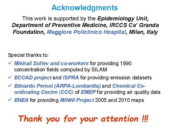 Acknowledgments This work is supported by the Epidemiology Unit, Department of Preventive Medicine, IRCCS