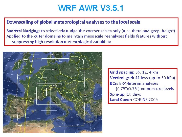 WRF AWR V 3. 5. 1 Downscaling of global meteorological analyses to the local