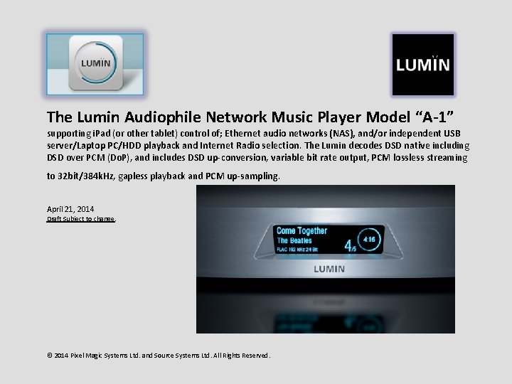 The Lumin Audiophile Network Music Player Model “A-1” supporting i. Pad (or other tablet) The Lumin Audiophile Network Music Player Model “A-1” supporting i. Pad (or other tablet)