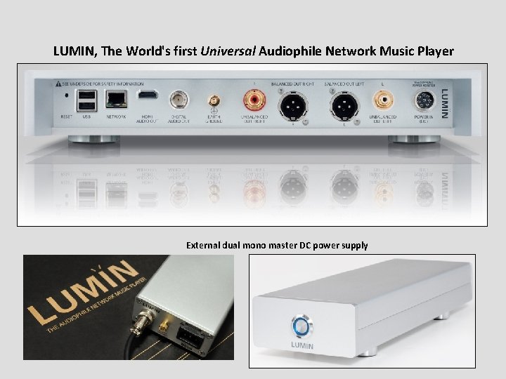 LUMIN, The World's first Universal Audiophile Network Music Player External dual mono master DC LUMIN, The World's first Universal Audiophile Network Music Player External dual mono master DC