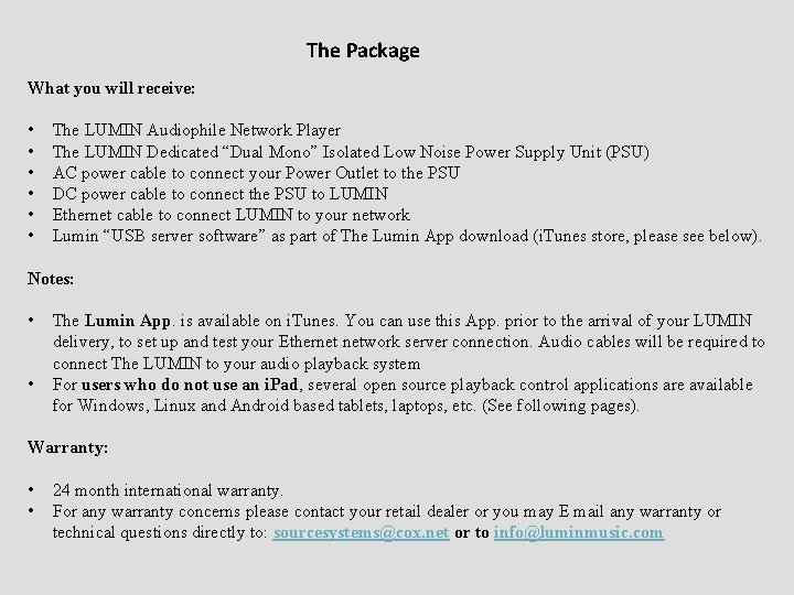 The Package What you will receive: • • • The LUMIN Audiophile Network Player The Package What you will receive: • • • The LUMIN Audiophile Network Player