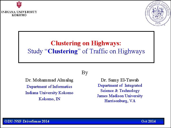 Clustering on Highways: Study “Clustering” of Traffic on Highways By Dr. Mohammad Almalag Dr.