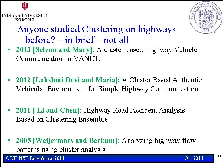 Anyone studied Clustering on highways before? – in brief – not all • 2013