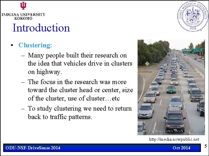 Introduction • Clustering: – Many people built their research on the idea that vehicles