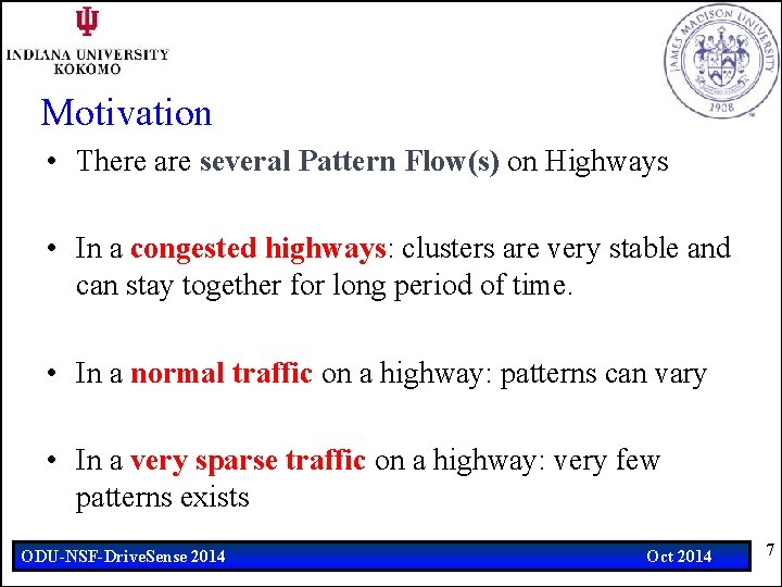 Motivation • There are several Pattern Flow(s) on Highways • In a congested highways: