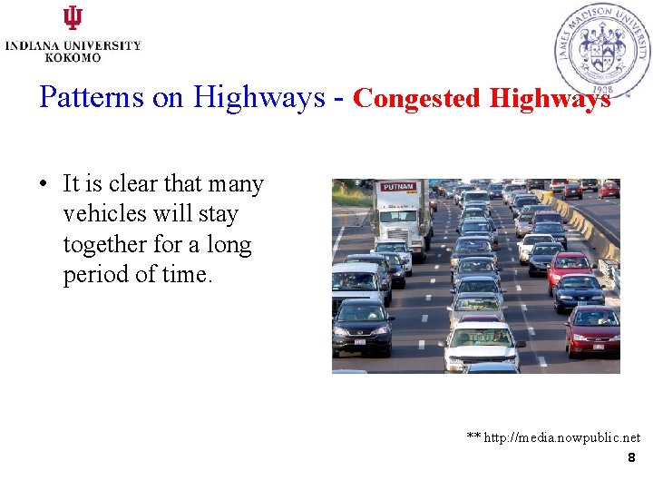 Patterns on Highways - Congested Highways • It is clear that many vehicles will