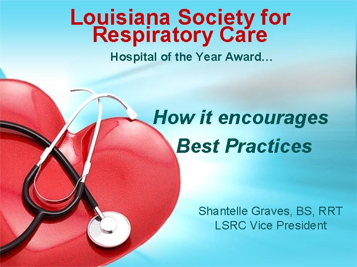 Louisiana Society for Respiratory Care Hospital of the Year Award… How it encourages Best