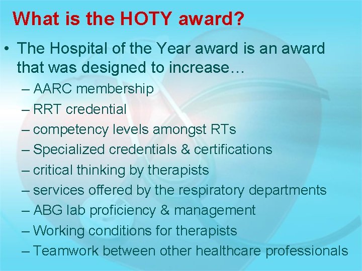 What is the HOTY award? • The Hospital of the Year award is an