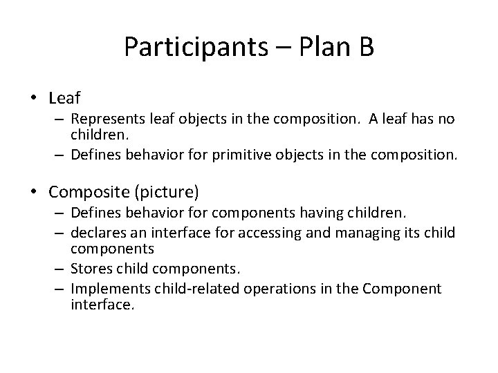 Participants – Plan B • Leaf – Represents leaf objects in the composition. A