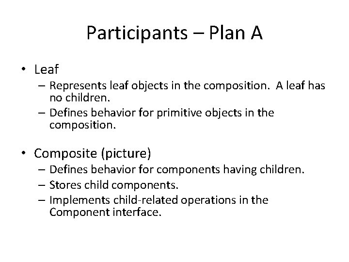Participants – Plan A • Leaf – Represents leaf objects in the composition. A