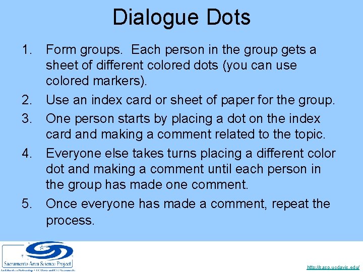 Dialogue Dots 1. Form groups. Each person in the group gets a sheet of