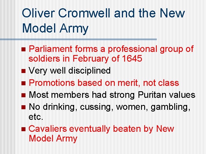 Oliver Cromwell and the New Model Army Parliament forms a professional group of soldiers
