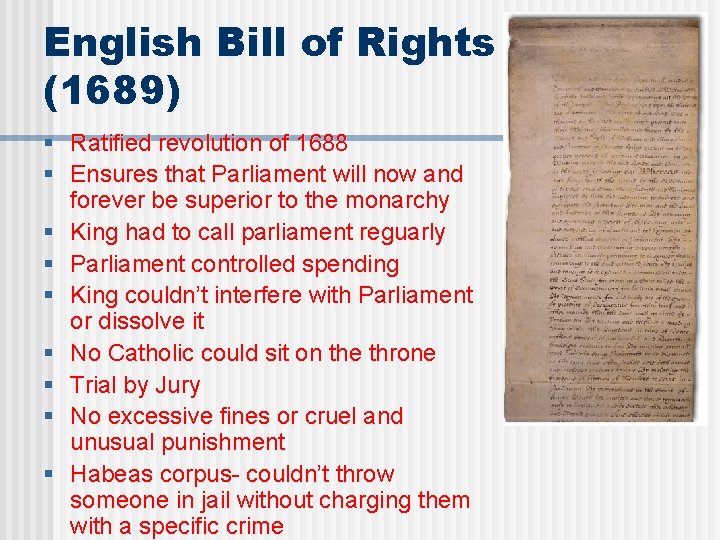 English Bill of Rights (1689) § Ratified revolution of 1688 § Ensures that Parliament