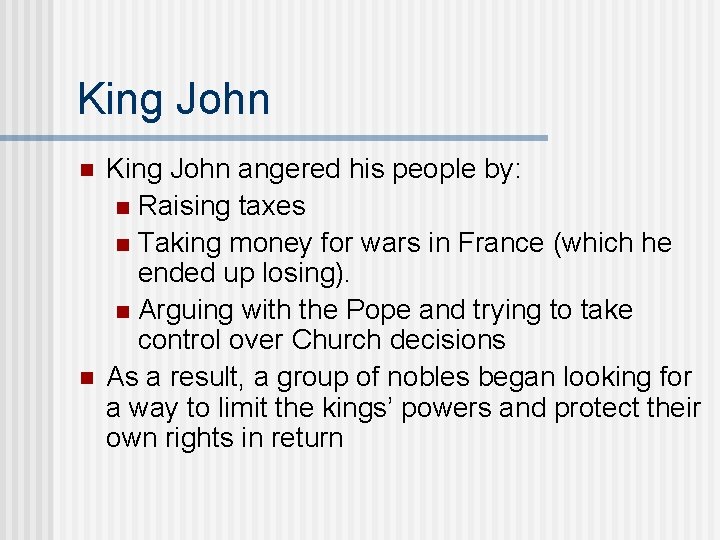 King John n n King John angered his people by: n Raising taxes n