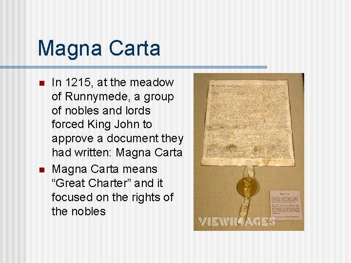 Magna Carta n n In 1215, at the meadow of Runnymede, a group of