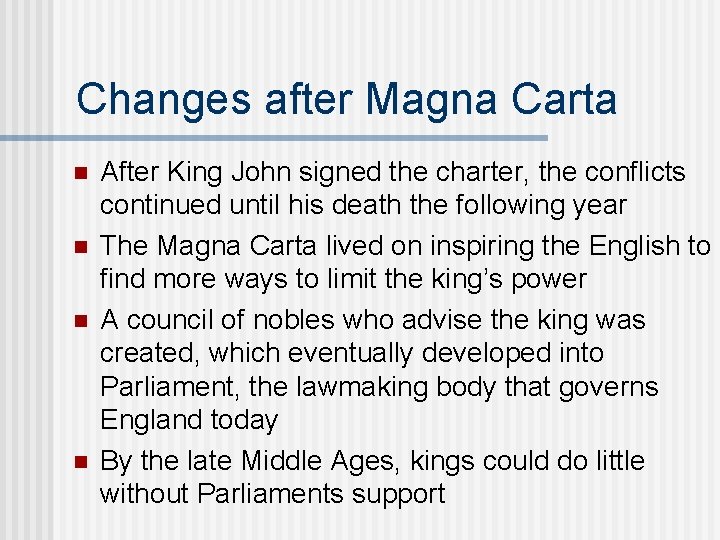 Changes after Magna Carta n n After King John signed the charter, the conflicts