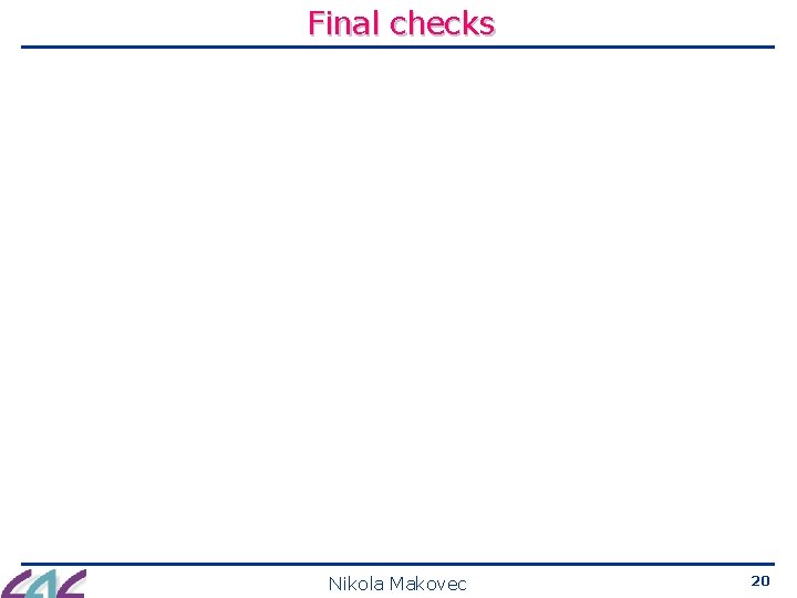 Final checks Nikola Makovec 20 