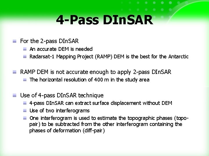 4 -Pass DIn. SAR For the 2 -pass DIn. SAR An accurate DEM is