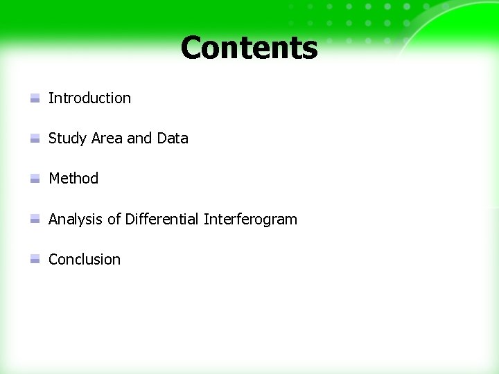 Contents Introduction Study Area and Data Method Analysis of Differential Interferogram Conclusion 