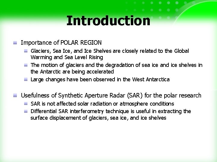 Introduction Importance of POLAR REGION Glaciers, Sea Ice, and Ice Shelves are closely related