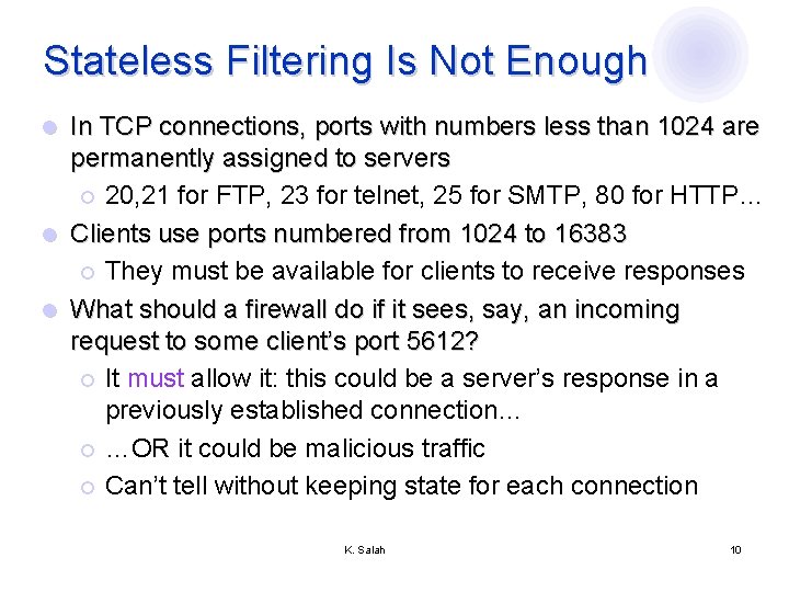 Stateless Filtering Is Not Enough In TCP connections, ports with numbers less than 1024