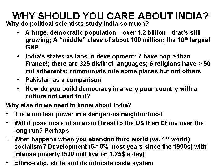 WHY SHOULD YOU CARE ABOUT INDIA? Why do political scientists study India so much?